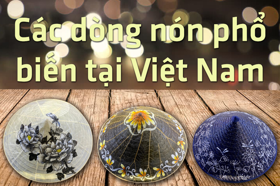 Nhận Biết Các Loại Nón Lá Ở Việt Nam Hiện Nay